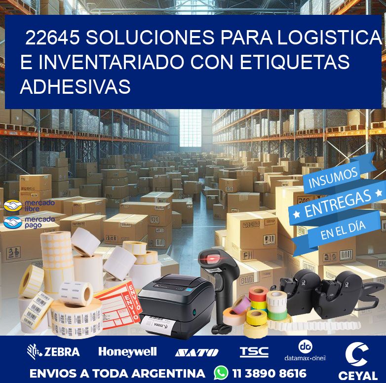 22645 SOLUCIONES PARA LOGISTICA E INVENTARIADO CON ETIQUETAS ADHESIVAS