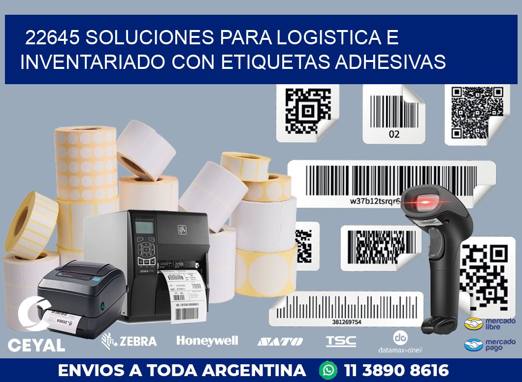 22645 SOLUCIONES PARA LOGISTICA E INVENTARIADO CON ETIQUETAS ADHESIVAS