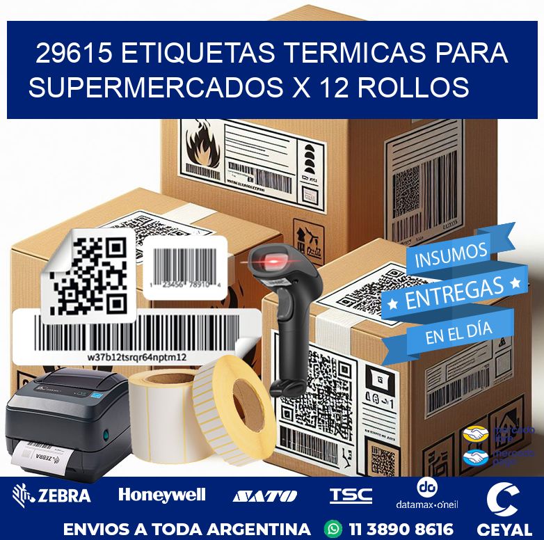29615 ETIQUETAS TERMICAS PARA SUPERMERCADOS X 12 ROLLOS