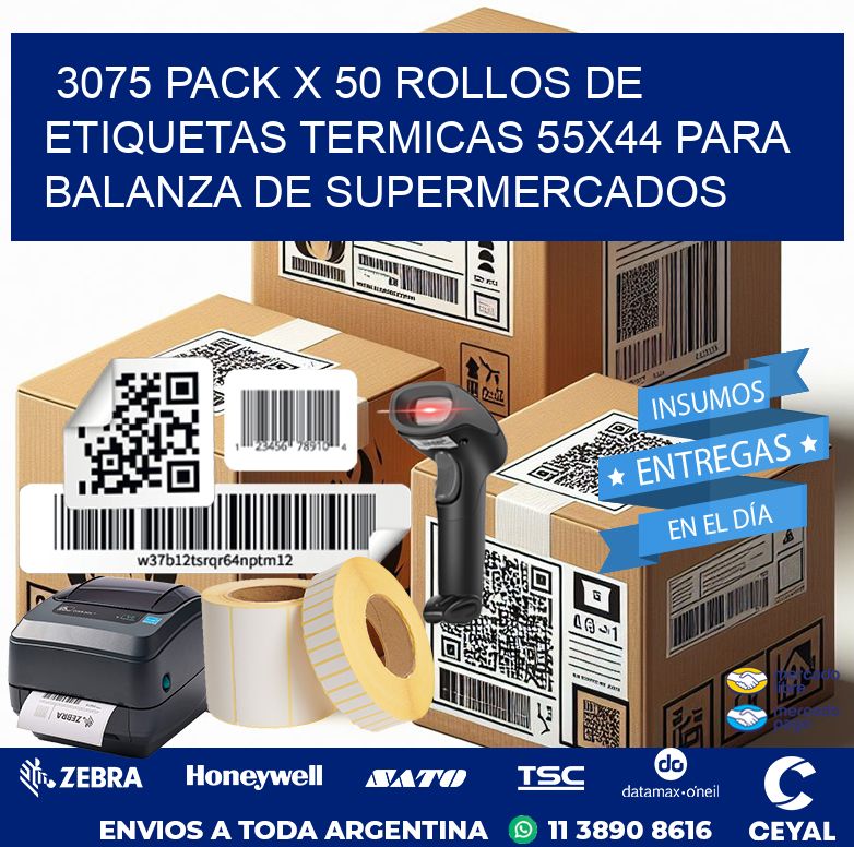 3075 PACK X 50 ROLLOS DE ETIQUETAS TERMICAS 55X44 PARA BALANZA DE SUPERMERCADOS