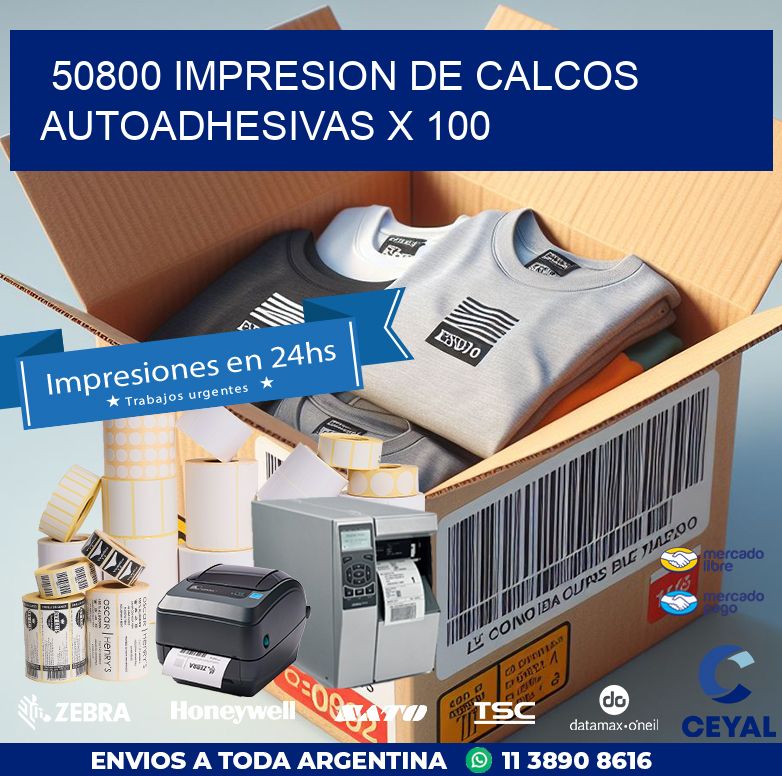 50800 IMPRESION DE CALCOS AUTOADHESIVAS X 100