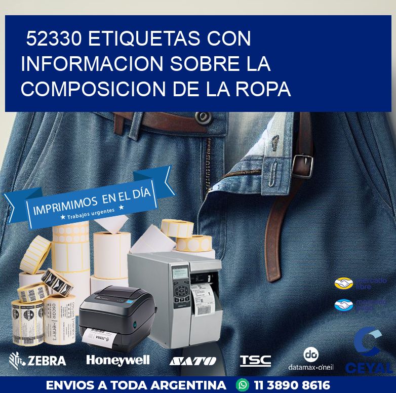 52330 ETIQUETAS CON INFORMACION SOBRE LA COMPOSICION DE LA ROPA