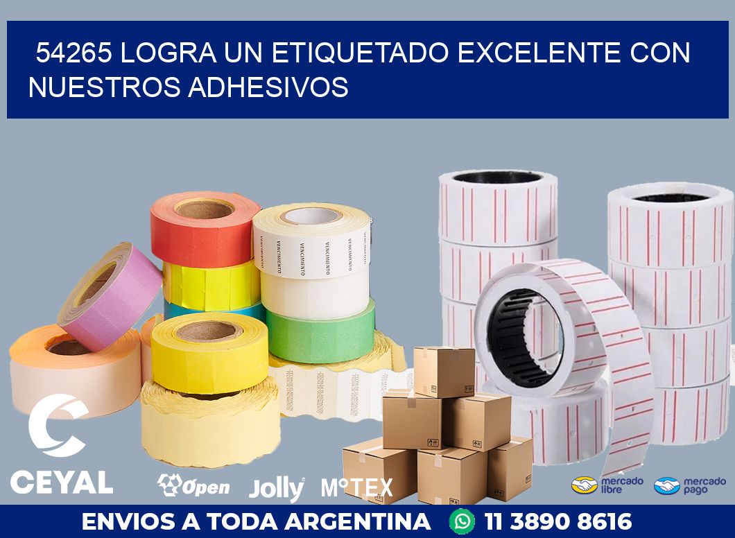 54265 LOGRA UN ETIQUETADO EXCELENTE CON NUESTROS ADHESIVOS