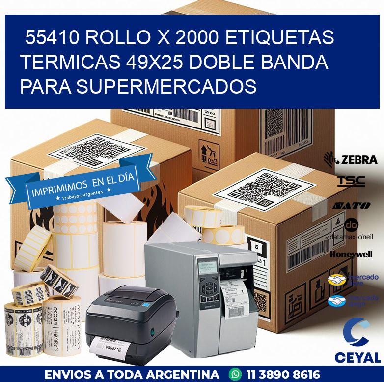 55410 ROLLO X 2000 ETIQUETAS TERMICAS 49X25 DOBLE BANDA PARA SUPERMERCADOS