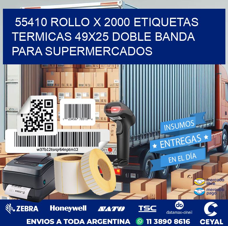 55410 ROLLO X 2000 ETIQUETAS TERMICAS 49X25 DOBLE BANDA PARA SUPERMERCADOS