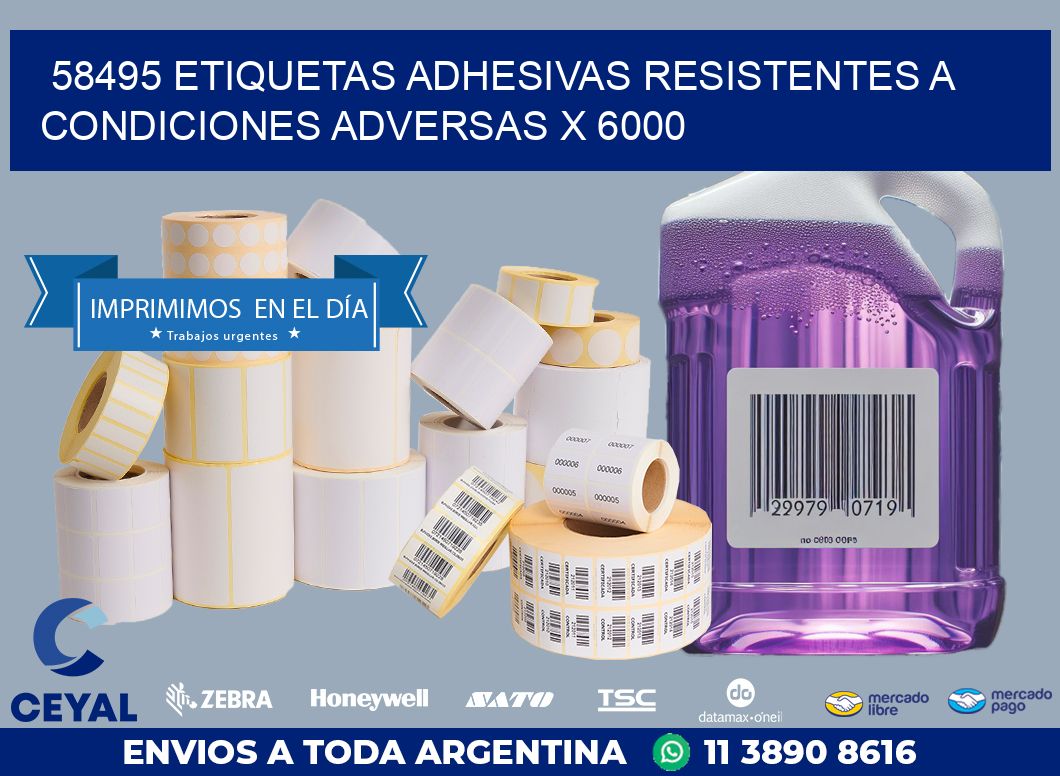 58495 ETIQUETAS ADHESIVAS RESISTENTES A CONDICIONES ADVERSAS X 6000