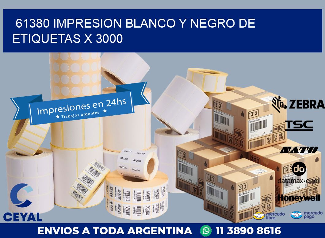 61380 IMPRESION BLANCO Y NEGRO DE ETIQUETAS X 3000