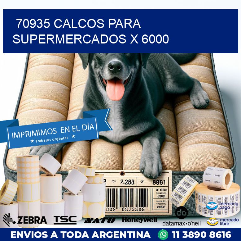 70935 CALCOS PARA SUPERMERCADOS X 6000