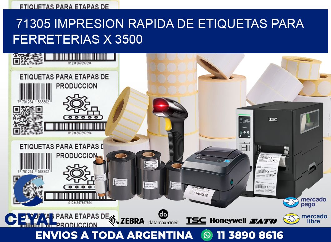 71305 IMPRESION RAPIDA DE ETIQUETAS PARA FERRETERIAS X 3500