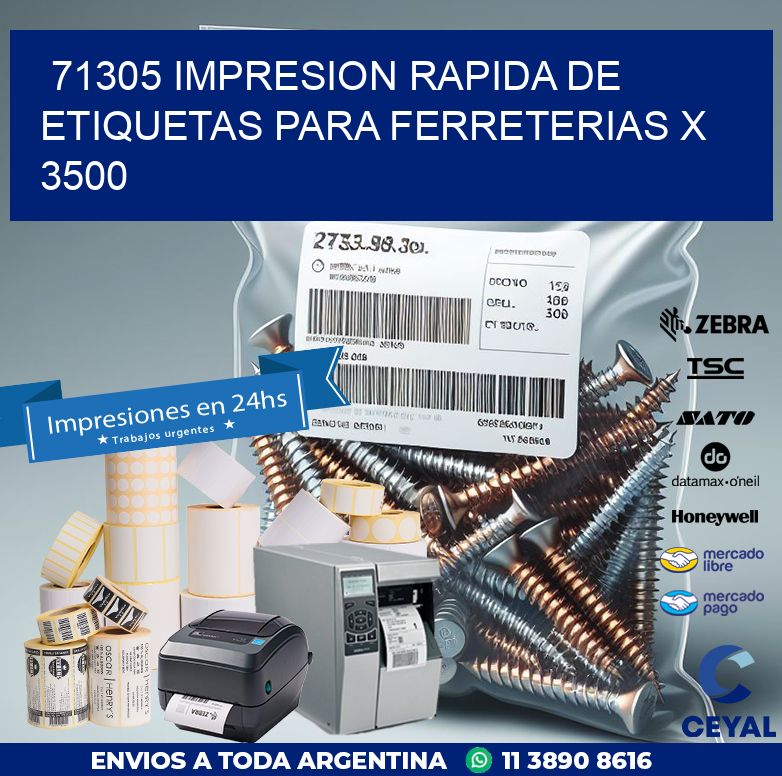 71305 IMPRESION RAPIDA DE ETIQUETAS PARA FERRETERIAS X 3500