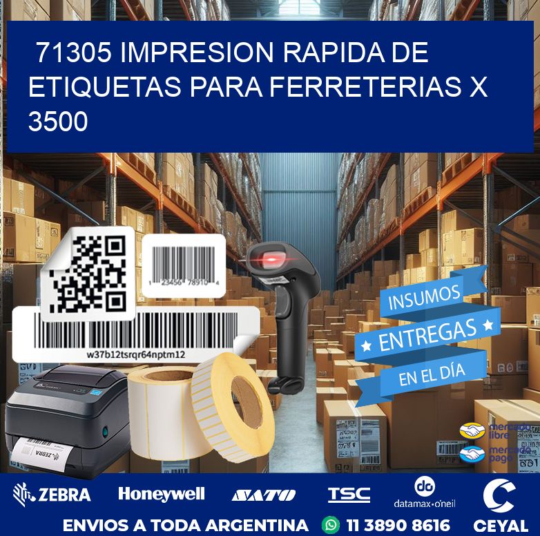 71305 IMPRESION RAPIDA DE ETIQUETAS PARA FERRETERIAS X 3500