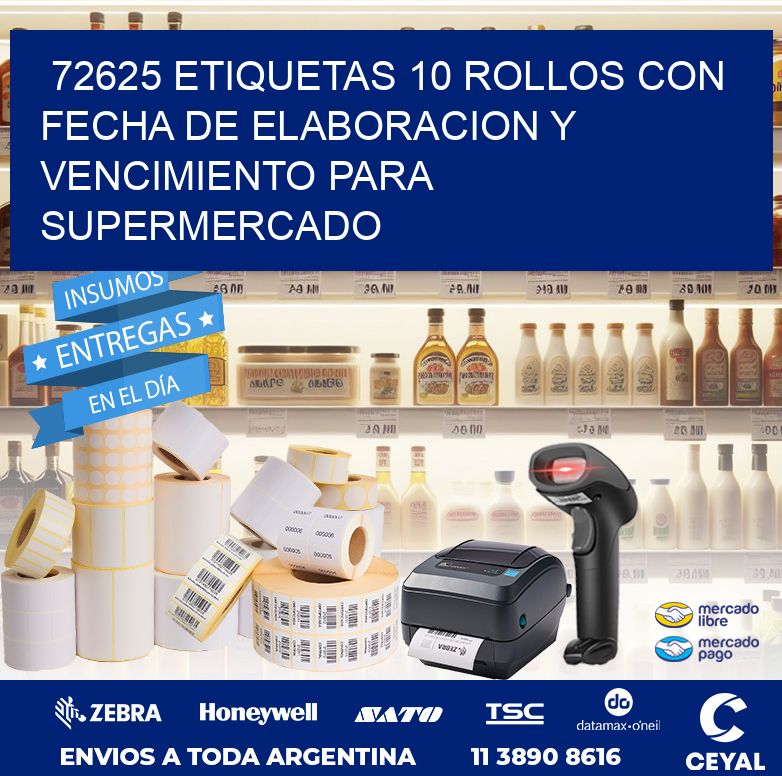 72625 ETIQUETAS 10 ROLLOS CON FECHA DE ELABORACION Y VENCIMIENTO PARA SUPERMERCADO