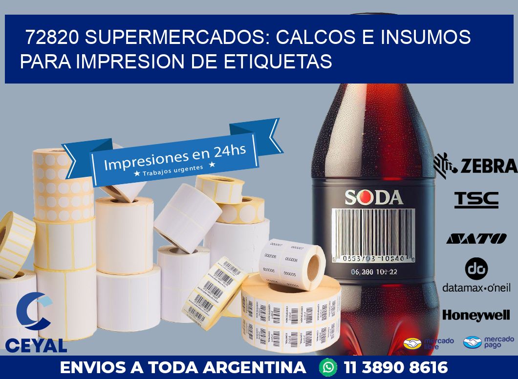 72820 SUPERMERCADOS: CALCOS E INSUMOS PARA IMPRESION DE ETIQUETAS