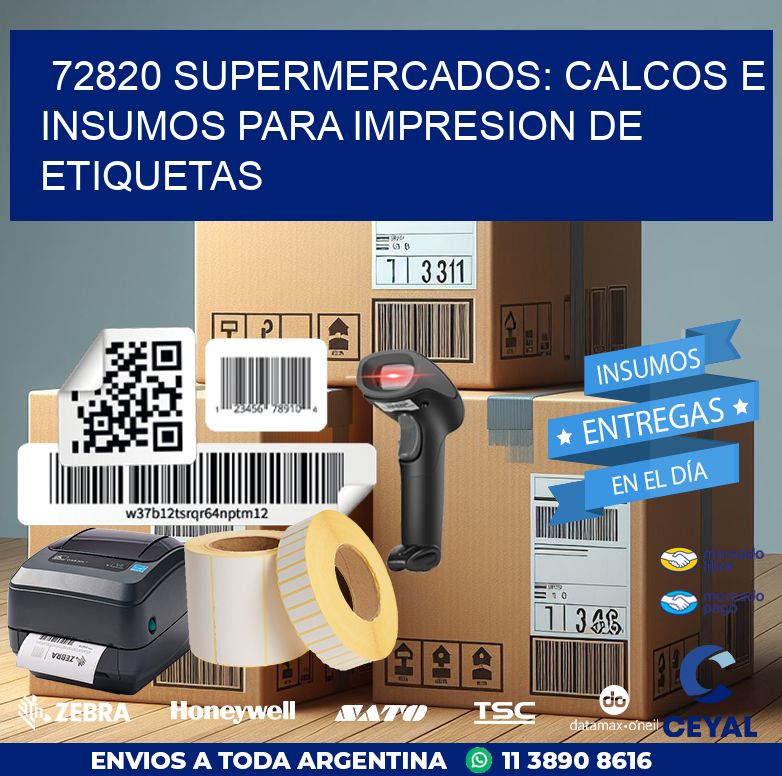 72820 SUPERMERCADOS: CALCOS E INSUMOS PARA IMPRESION DE ETIQUETAS