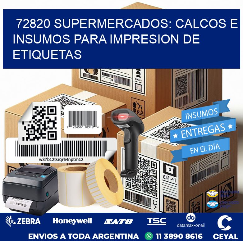 72820 SUPERMERCADOS: CALCOS E INSUMOS PARA IMPRESION DE ETIQUETAS