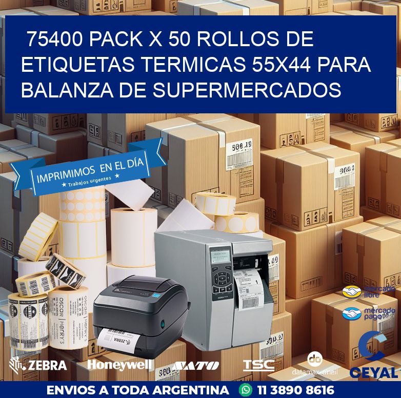 75400 PACK X 50 ROLLOS DE ETIQUETAS TERMICAS 55X44 PARA BALANZA DE SUPERMERCADOS