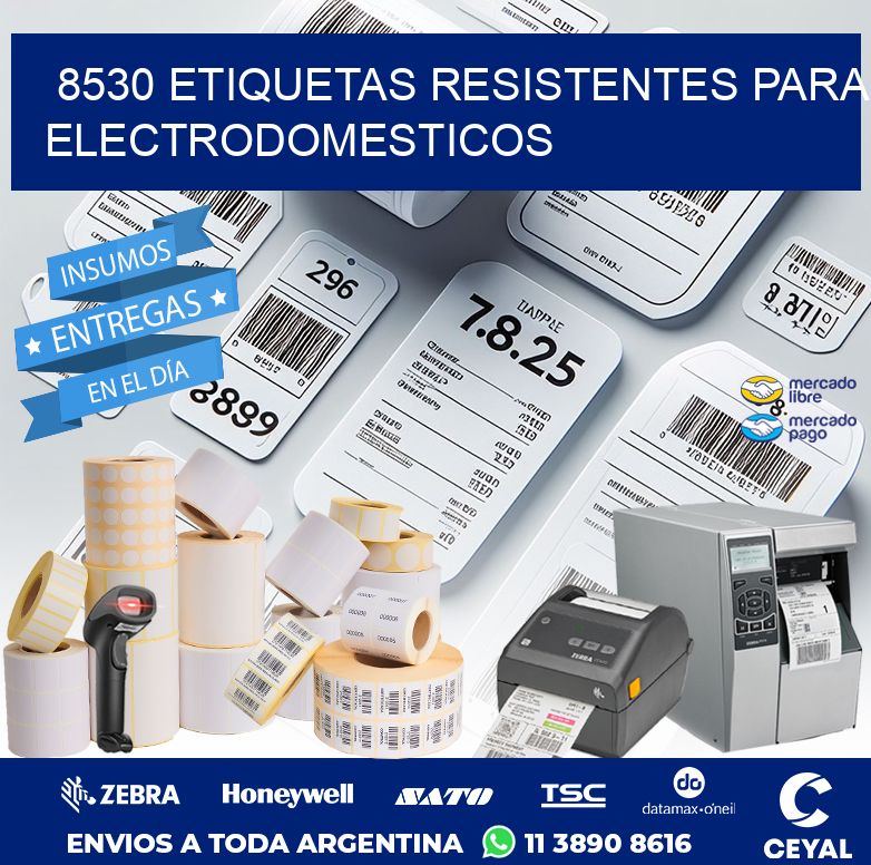 8530 ETIQUETAS RESISTENTES PARA ELECTRODOMESTICOS