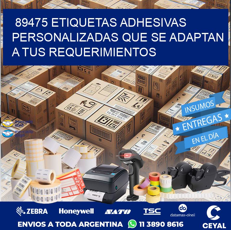89475 ETIQUETAS ADHESIVAS PERSONALIZADAS QUE SE ADAPTAN A TUS REQUERIMIENTOS