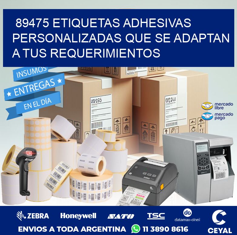 89475 ETIQUETAS ADHESIVAS PERSONALIZADAS QUE SE ADAPTAN A TUS REQUERIMIENTOS