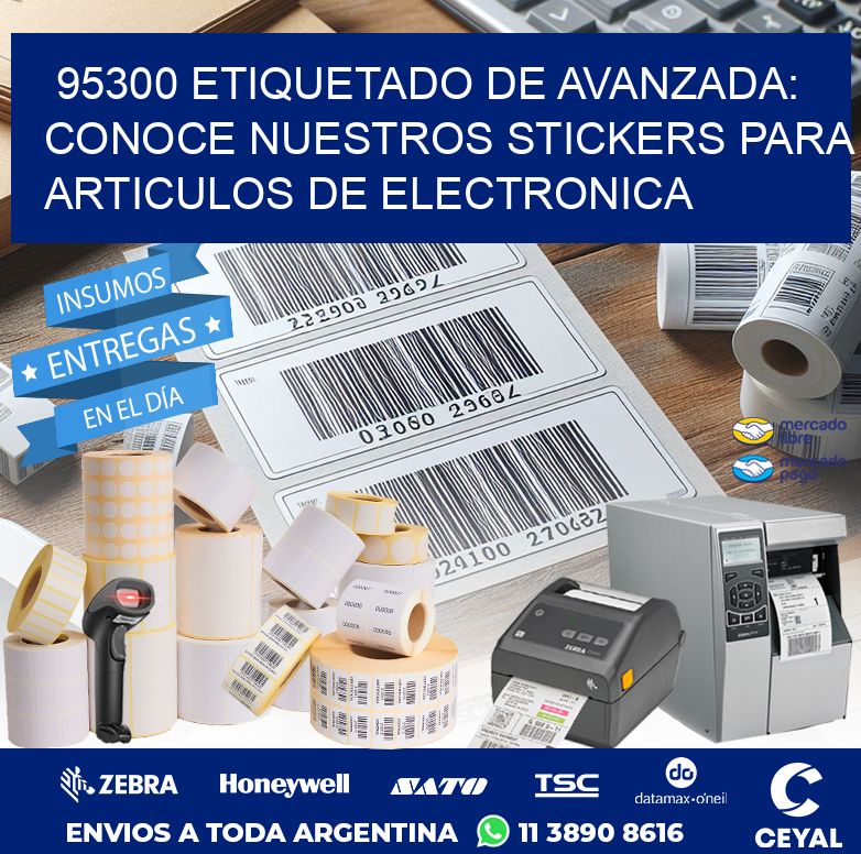 95300 ETIQUETADO DE AVANZADA: CONOCE NUESTROS STICKERS PARA ARTICULOS DE ELECTRONICA