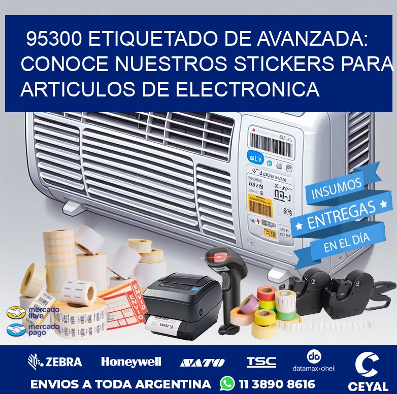 95300 ETIQUETADO DE AVANZADA: CONOCE NUESTROS STICKERS PARA ARTICULOS DE ELECTRONICA