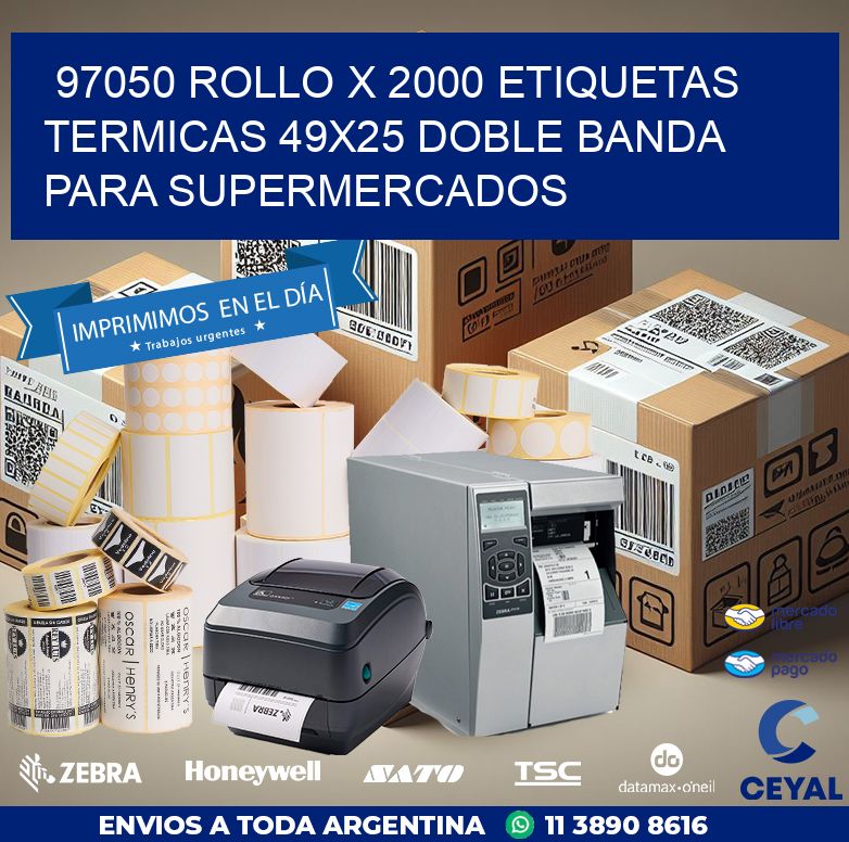 97050 ROLLO X 2000 ETIQUETAS TERMICAS 49X25 DOBLE BANDA PARA SUPERMERCADOS