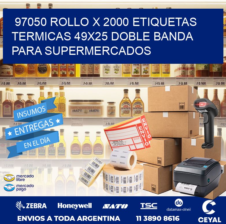 97050 ROLLO X 2000 ETIQUETAS TERMICAS 49X25 DOBLE BANDA PARA SUPERMERCADOS