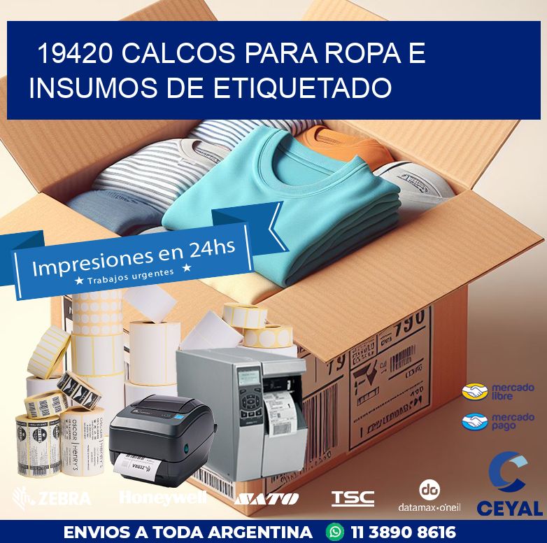 19420 CALCOS PARA ROPA E INSUMOS DE ETIQUETADO