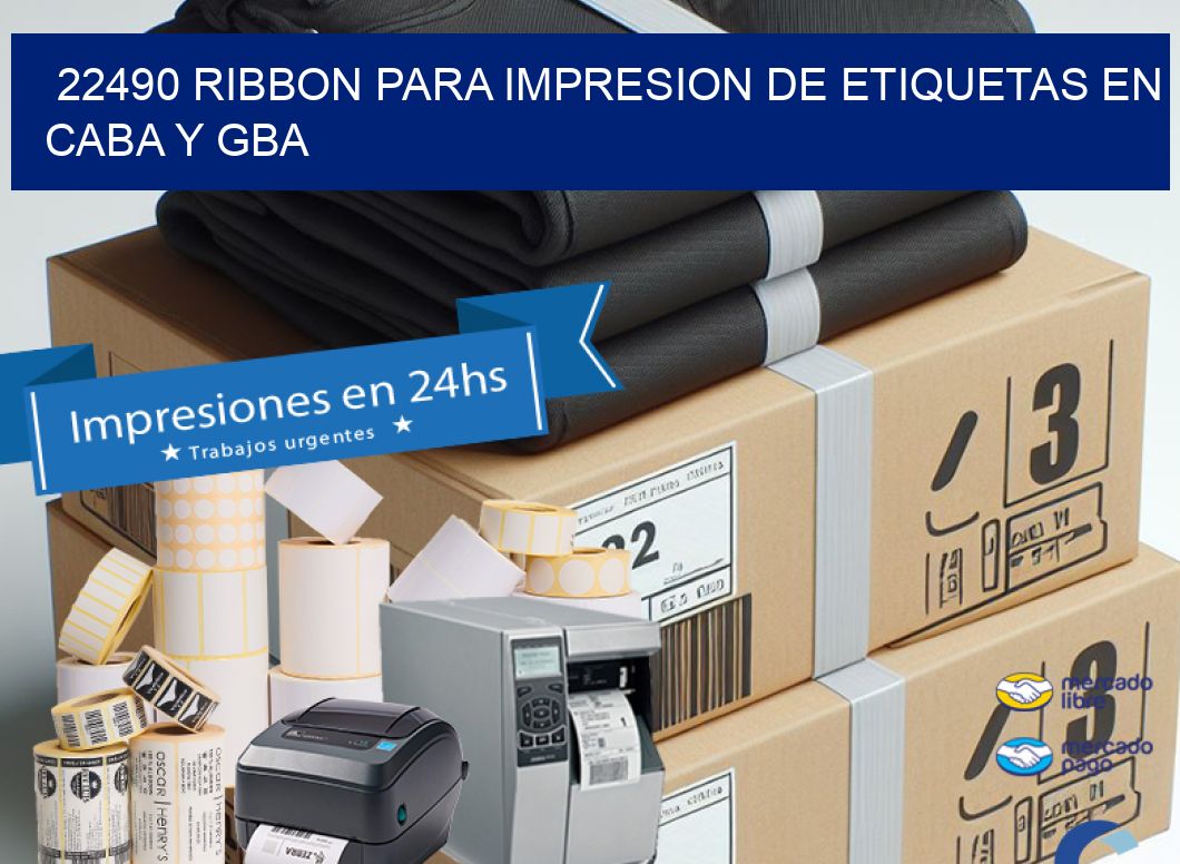 22490 RIBBON PARA IMPRESION DE ETIQUETAS EN CABA Y GBA