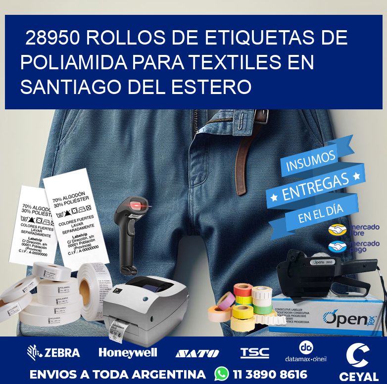 28950 ROLLOS DE ETIQUETAS DE POLIAMIDA PARA TEXTILES EN SANTIAGO DEL ESTERO