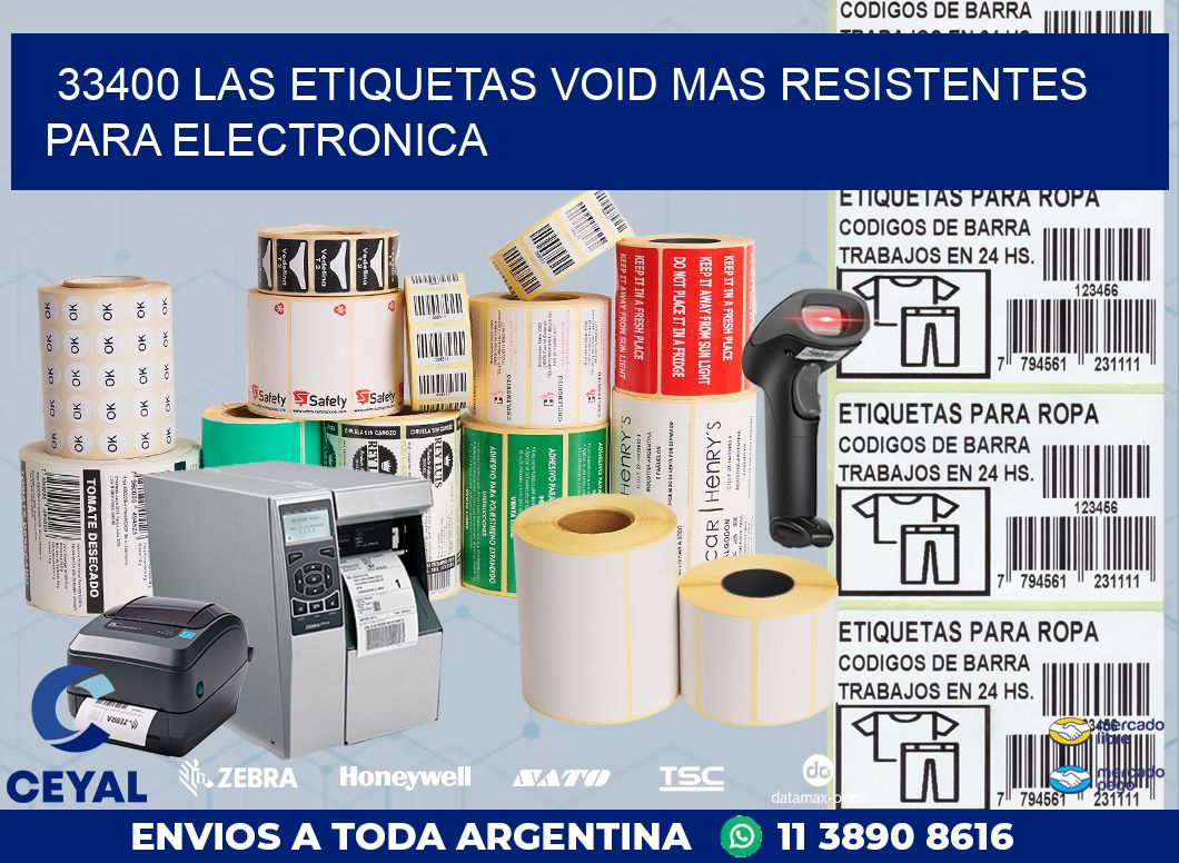 33400 LAS ETIQUETAS VOID MAS RESISTENTES PARA ELECTRONICA
