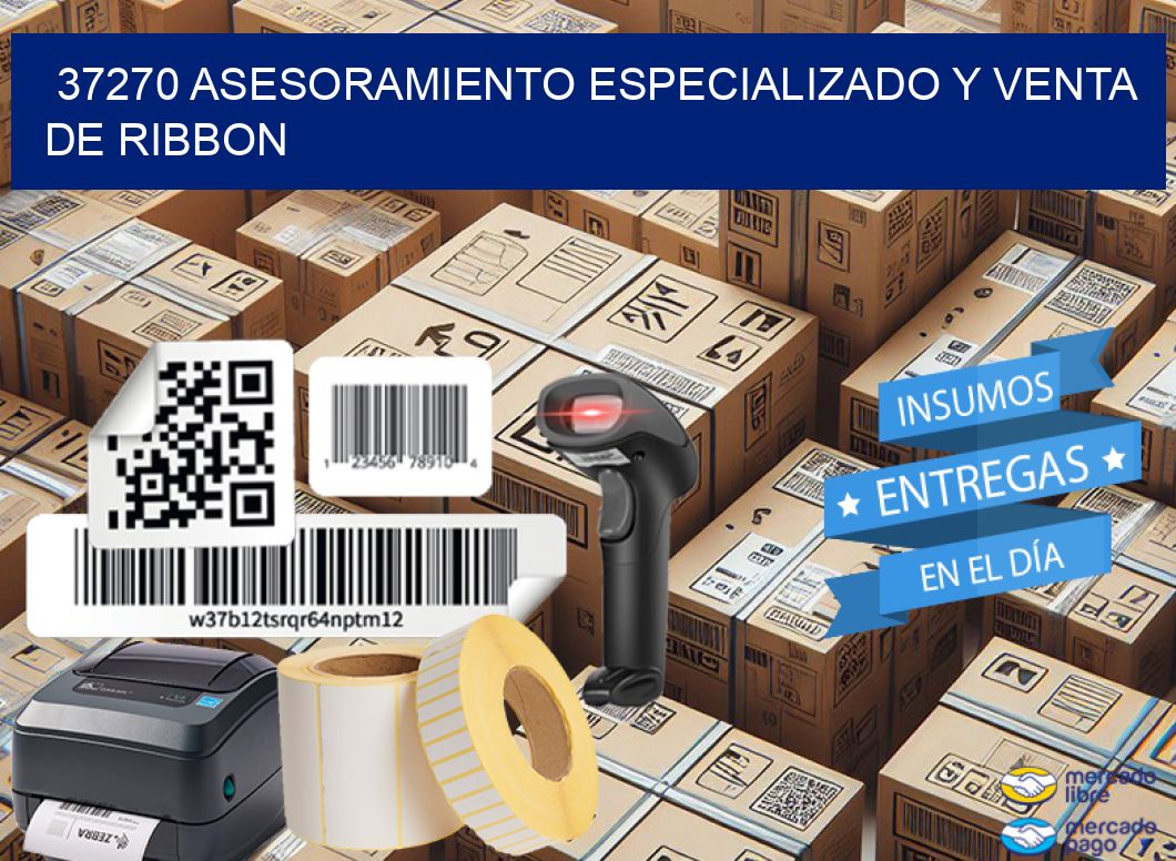 37270 ASESORAMIENTO ESPECIALIZADO Y VENTA DE RIBBON