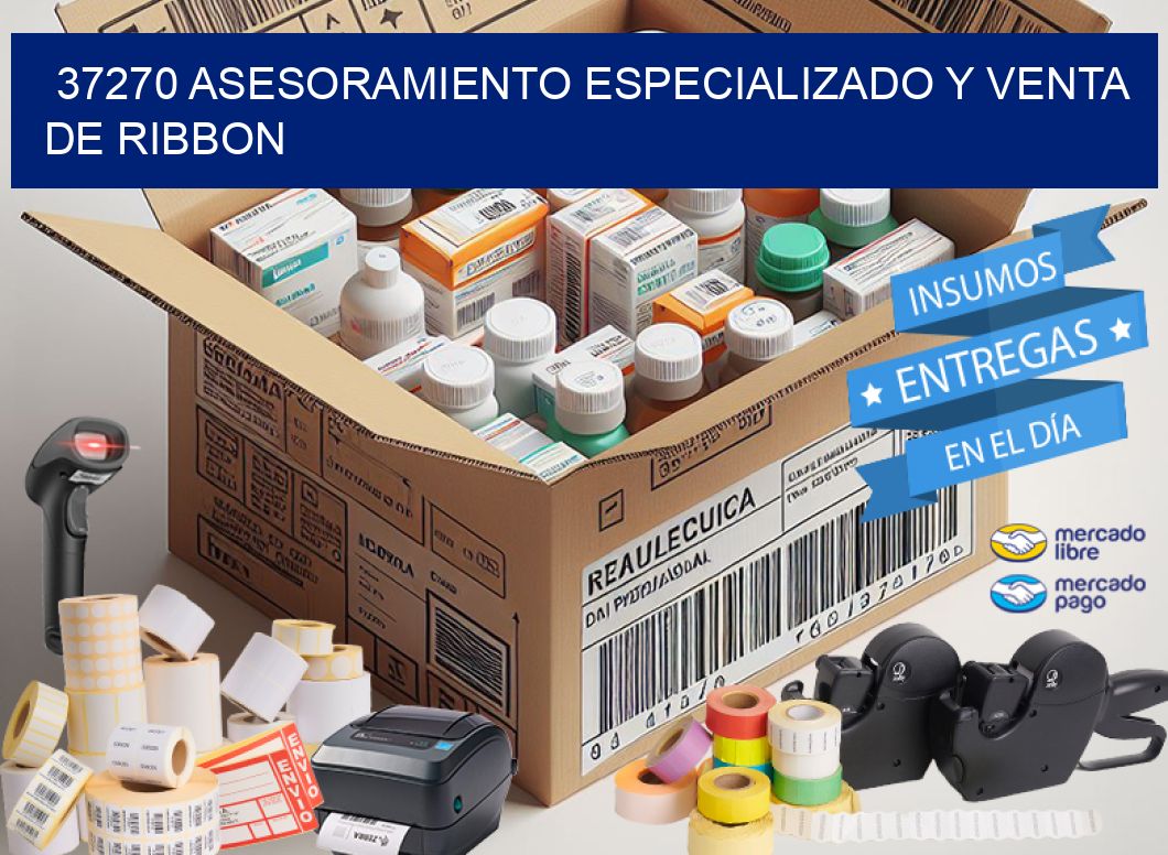 37270 ASESORAMIENTO ESPECIALIZADO Y VENTA DE RIBBON