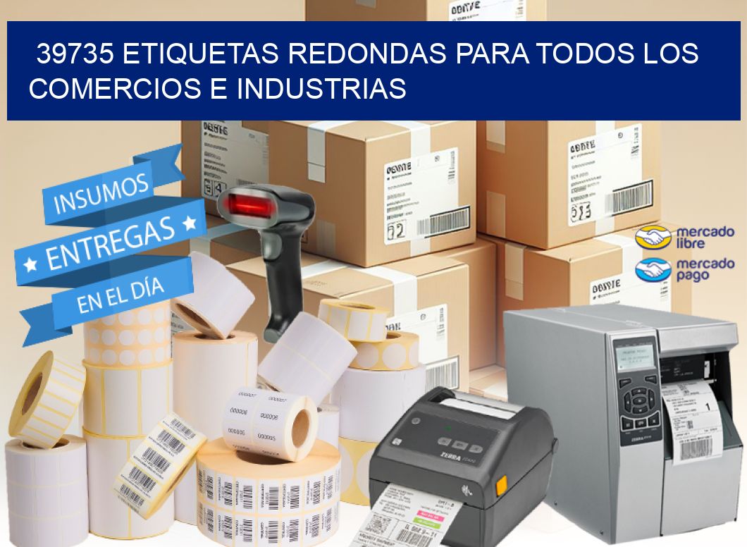 39735 ETIQUETAS REDONDAS PARA TODOS LOS COMERCIOS E INDUSTRIAS