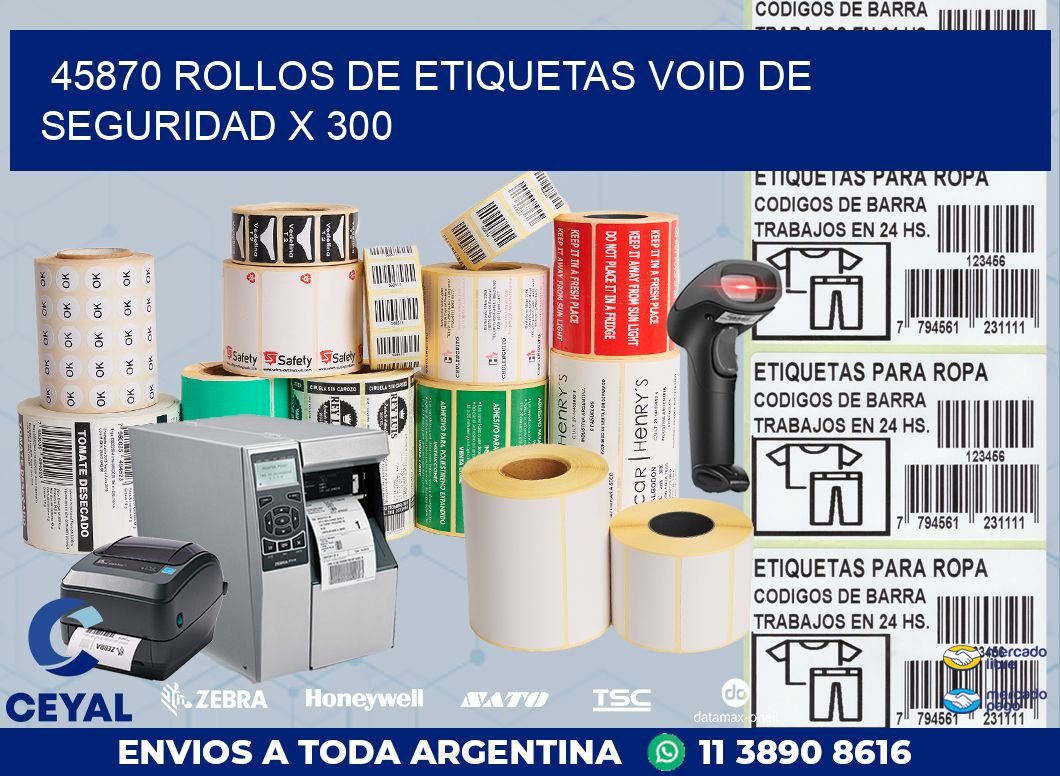 45870 ROLLOS DE ETIQUETAS VOID DE SEGURIDAD X 300