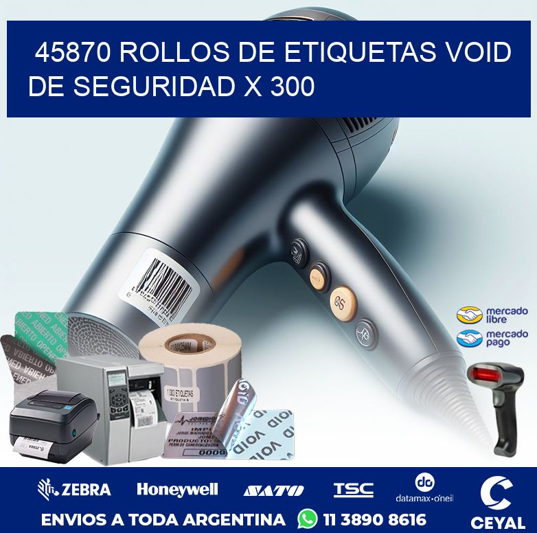 45870 ROLLOS DE ETIQUETAS VOID DE SEGURIDAD X 300
