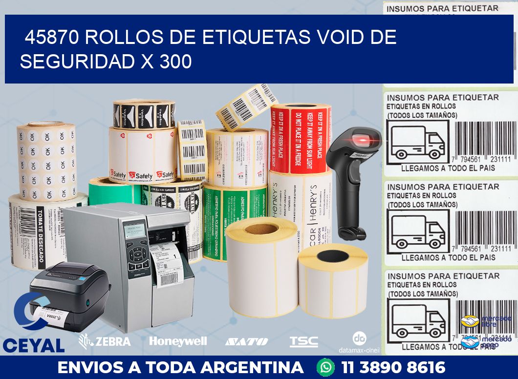 45870 ROLLOS DE ETIQUETAS VOID DE SEGURIDAD X 300