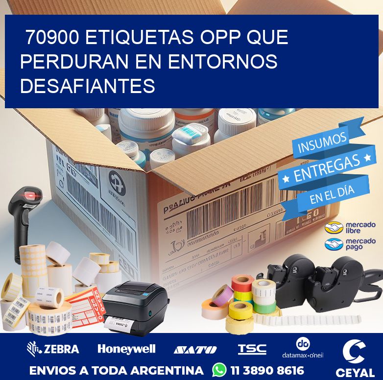 70900 ETIQUETAS OPP QUE PERDURAN EN ENTORNOS DESAFIANTES