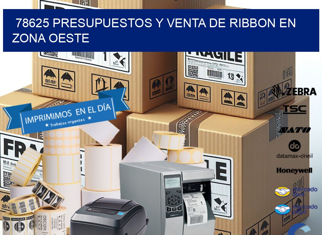 78625 PRESUPUESTOS Y VENTA DE RIBBON EN ZONA OESTE