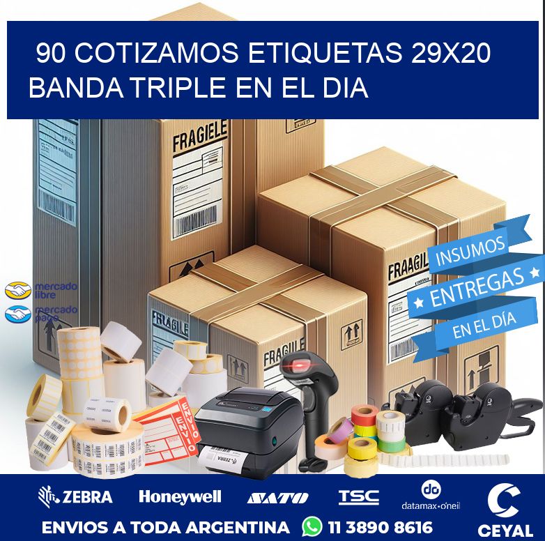 90 COTIZAMOS ETIQUETAS 29X20 BANDA TRIPLE EN EL DIA