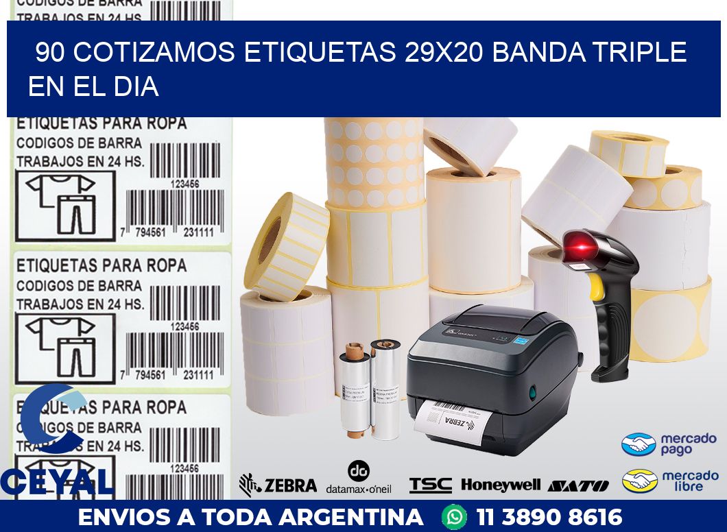 90 COTIZAMOS ETIQUETAS 29X20 BANDA TRIPLE EN EL DIA