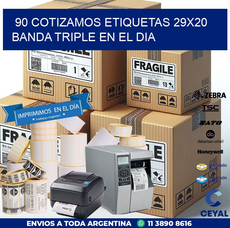 90 COTIZAMOS ETIQUETAS 29X20 BANDA TRIPLE EN EL DIA