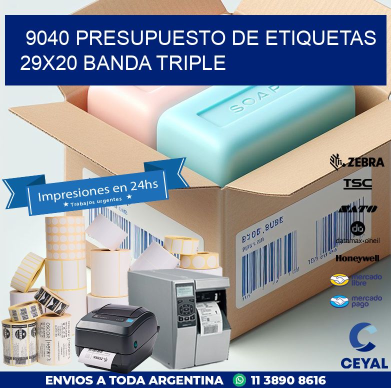 9040 PRESUPUESTO DE ETIQUETAS 29X20 BANDA TRIPLE