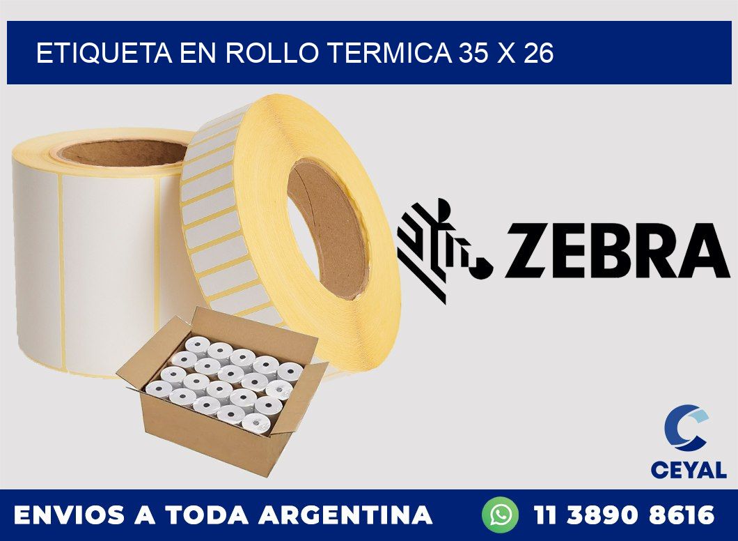 ETIQUETA EN ROLLO TERMICA 35 x 26