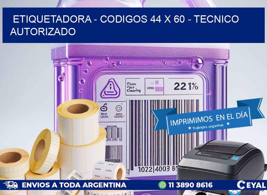 ETIQUETADORA – CODIGOS 44 x 60 – TECNICO AUTORIZADO