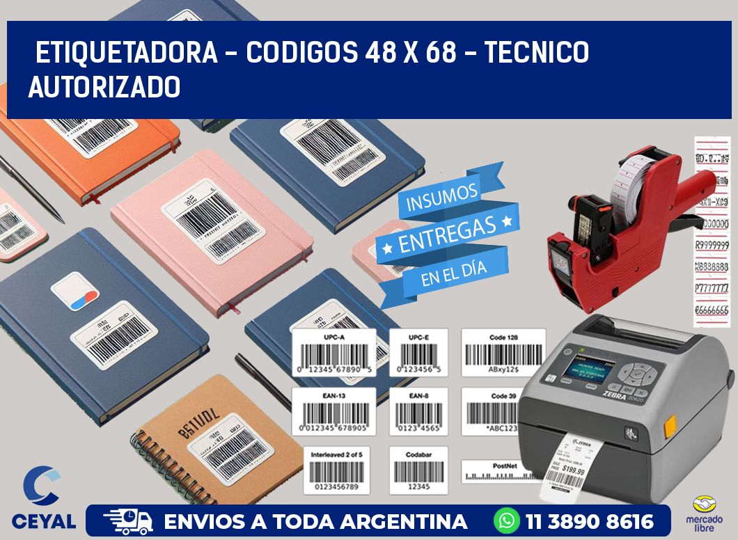 ETIQUETADORA - CODIGOS 48 x 68 - TECNICO AUTORIZADO