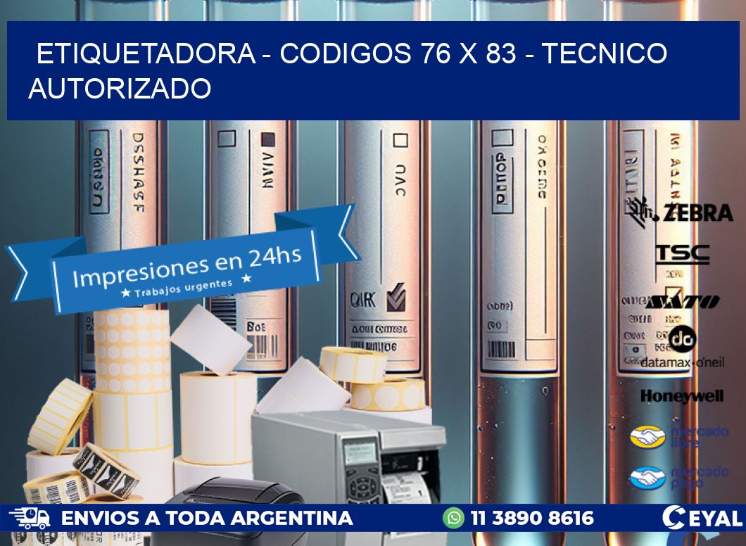 ETIQUETADORA - CODIGOS 76 x 83 - TECNICO AUTORIZADO