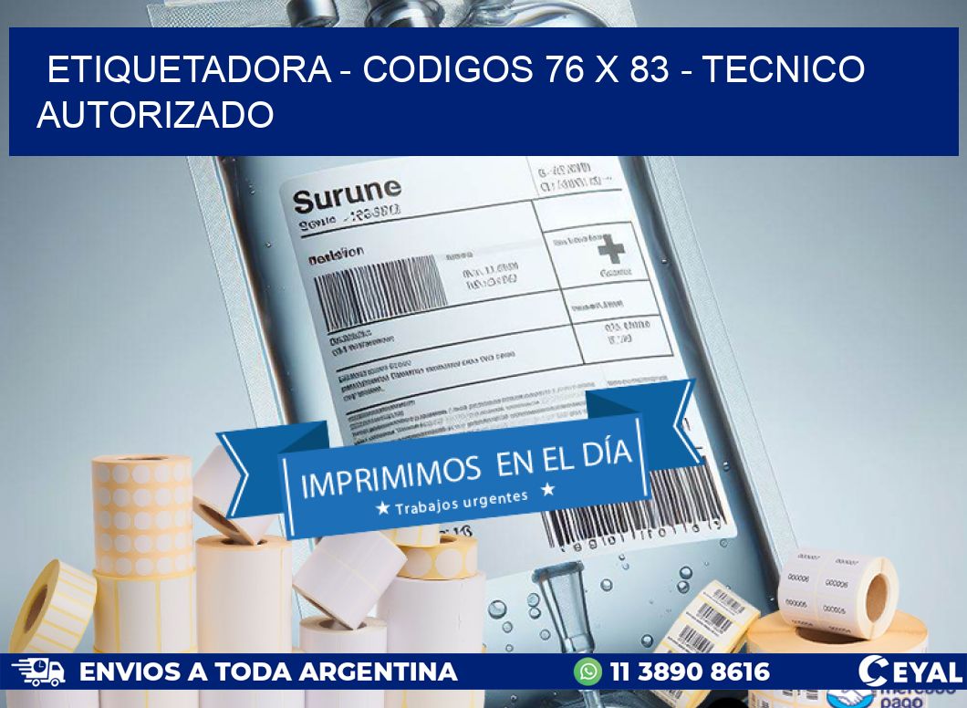ETIQUETADORA - CODIGOS 76 x 83 - TECNICO AUTORIZADO