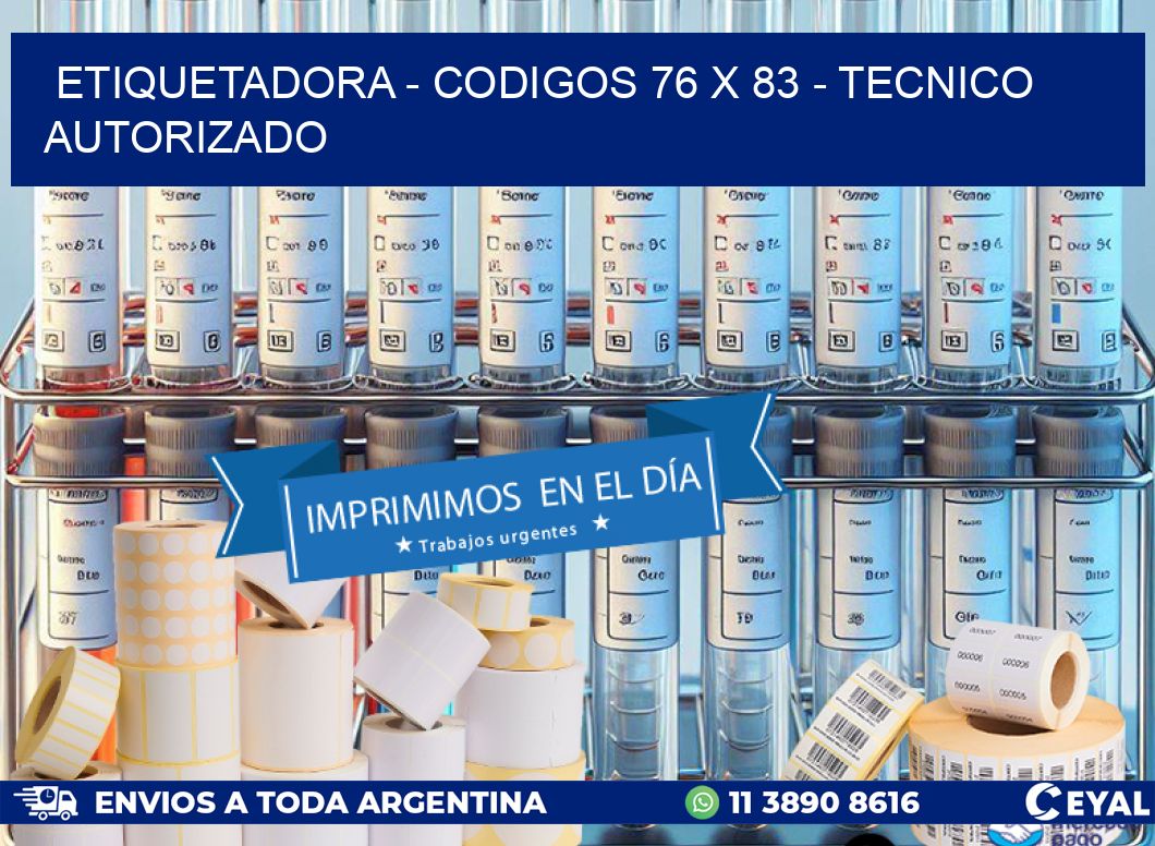 ETIQUETADORA - CODIGOS 76 x 83 - TECNICO AUTORIZADO