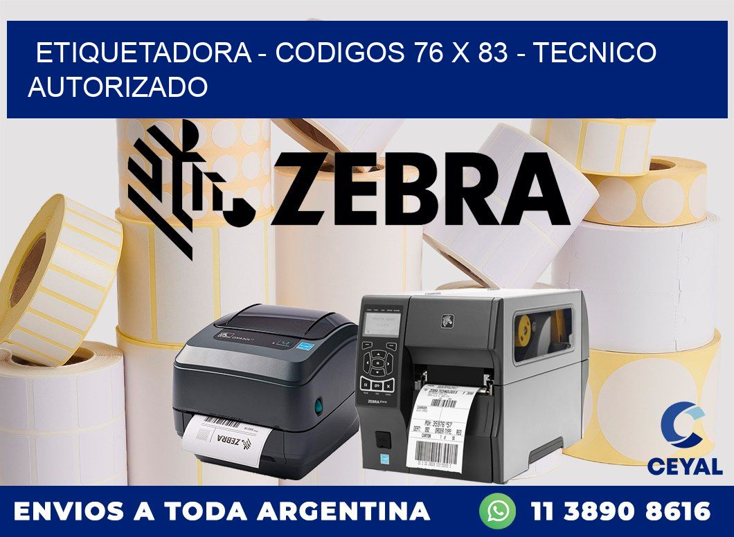 ETIQUETADORA - CODIGOS 76 x 83 - TECNICO AUTORIZADO